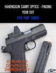 Handgun Carry Optics - Finding the DOT Parts 1-5